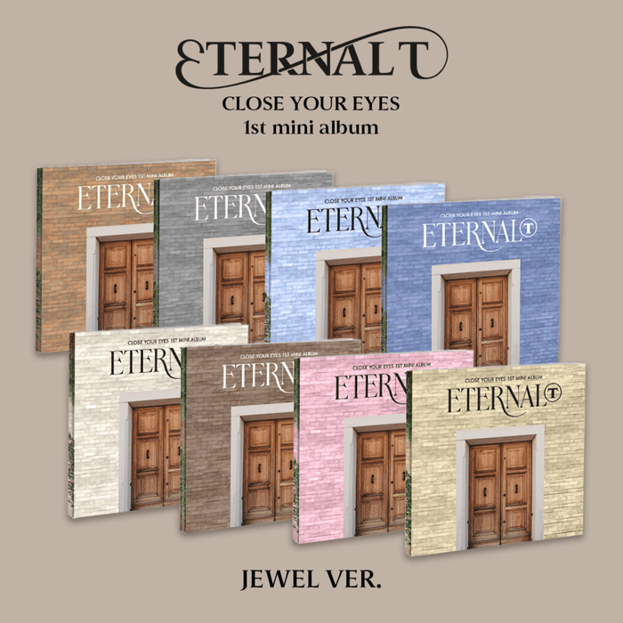 CLOSE YOUR EYES - The 1st Mini Album [ETERNALT] (JEWEL Ver.) | Kool Seoul - Buy Kpop Albums Online